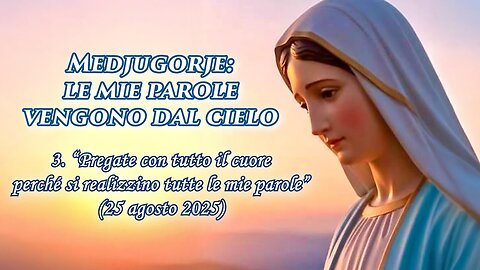 (18 SETTEMBRE 2025) – PADRE LIVIO FANZAGA: “MEDJUGORJE: LE MIE PAROLE VENGONO DAL CIELO” =3. 'Pregate con tutto il cuore perché si realizzino tutte le mie parole'=/|😇💖🙏|\