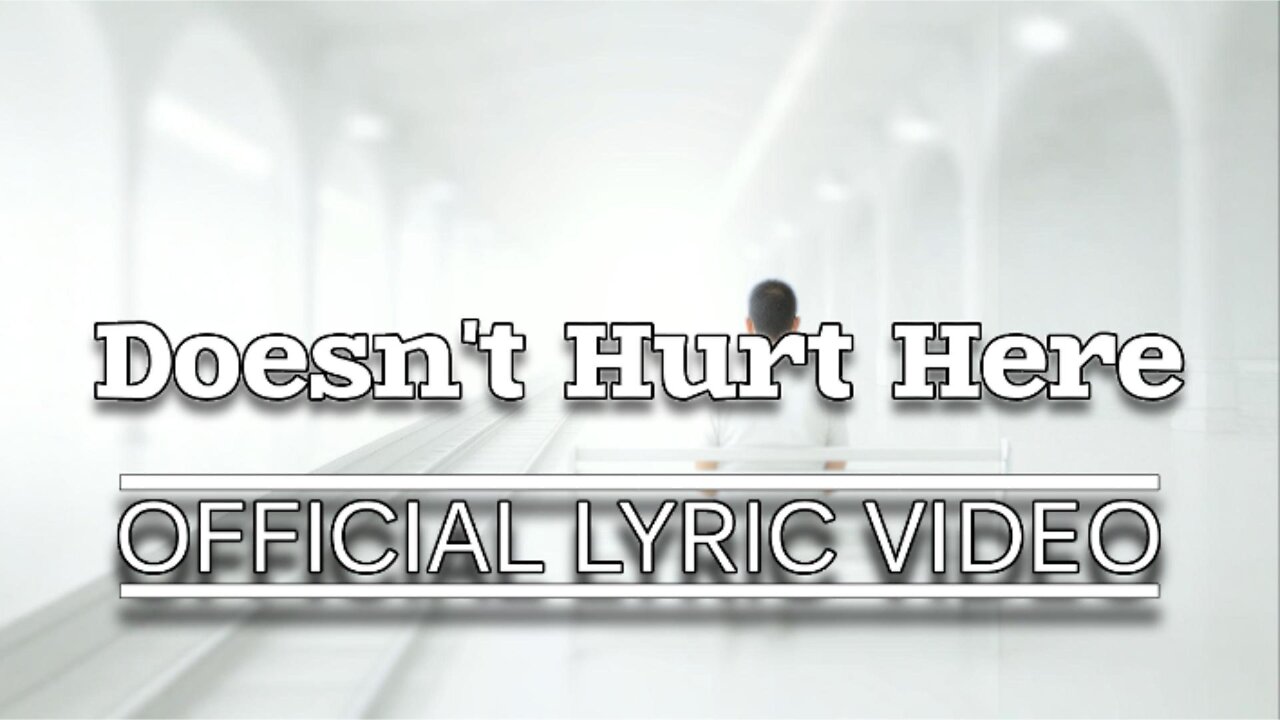 Doesn't Hurt Here | Official Lyric Video | Yes That Kenny Music