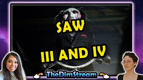 TheDimStream LIVE! Saw III (2006) | Saw IV (2007)