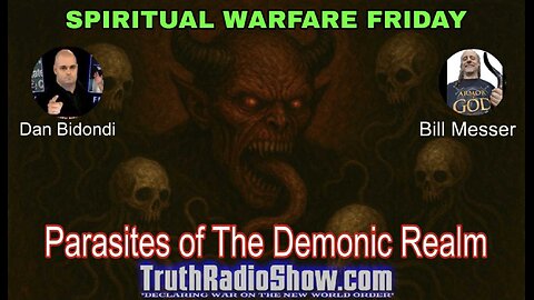 Parasites of The Demonic Realm - Spiritual Warfare Friday