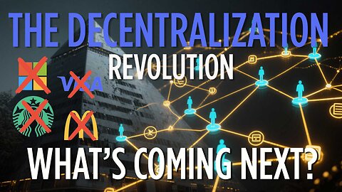 The Decentralization Revolution, What's Next?