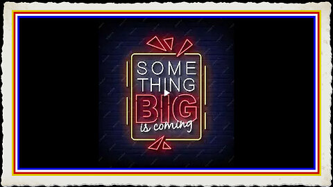 SOMETHING BIG IS COMING