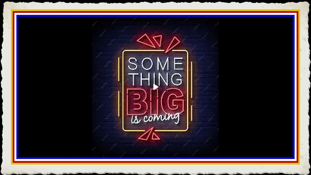 SOMETHING BIG IS COMING