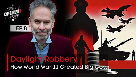 The Daylight Robbery Series: The Birth of Big Government | Episode 8 of 13