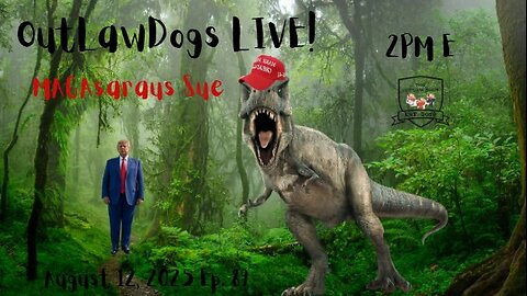 OutLawDogs LIVE!-Ep. 89 MAGAsaraus Sue