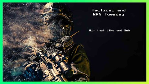 Tactical and RPG Tuesday |||| We're Gonna Be Playing Some Skyrim |||| Then Some Tarkov