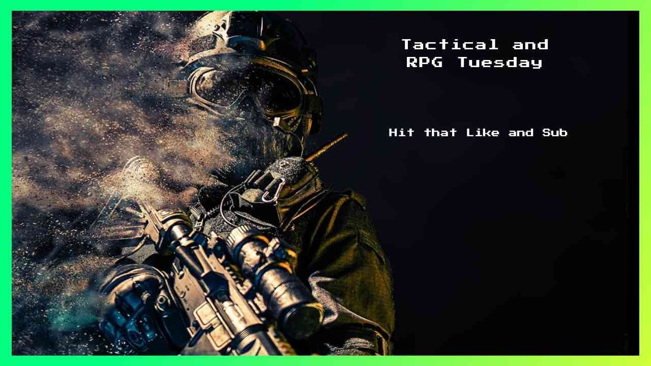 Tactical and RPG Tuesday |||| We're Gonna Be Playing Some Skyrim |||| Then Some Tarkov