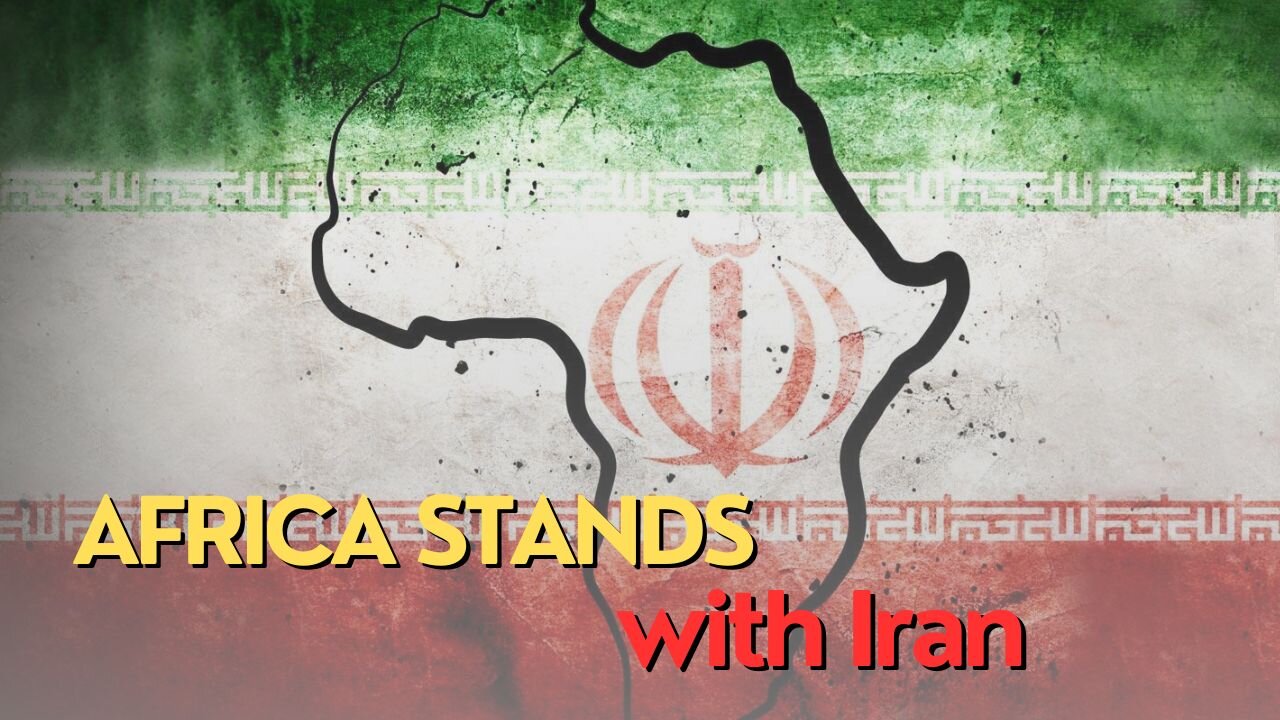 Africa Today: Africa stands with Iran