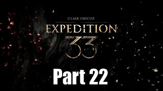 Let's Play, Expedition 33, Part 22, I Am Not Ready
