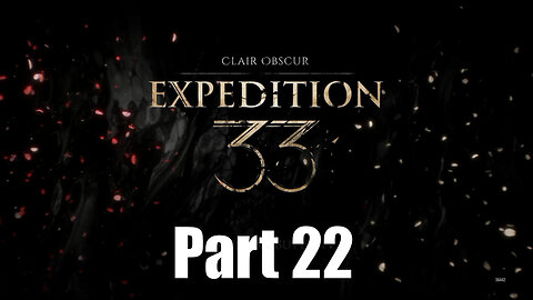Let's Play, Expedition 33, Part 22, I Am Not Ready