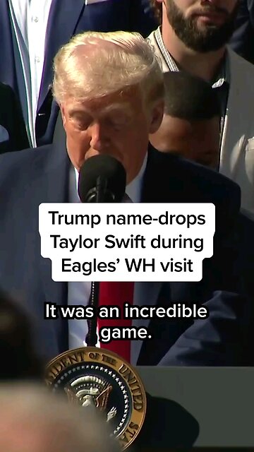 Trump Name-Drops Swift During White House Celebration for Eagles' Super Bowl Victory Over Chiefs.