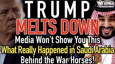 Trump Melts Down! Media Won’t Show You This. What Really Happened in Saudi Arabia Behind War Horses!