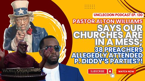EP 130 | The Dark State of Modern Churches | Pastor Alton Williams Unveils the Truth | Big Al