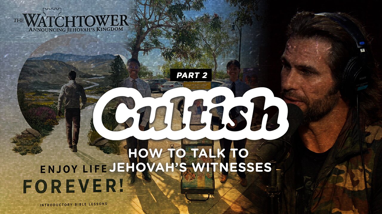 294. How to talk to Jehovah's Witnesses, Pt. 2