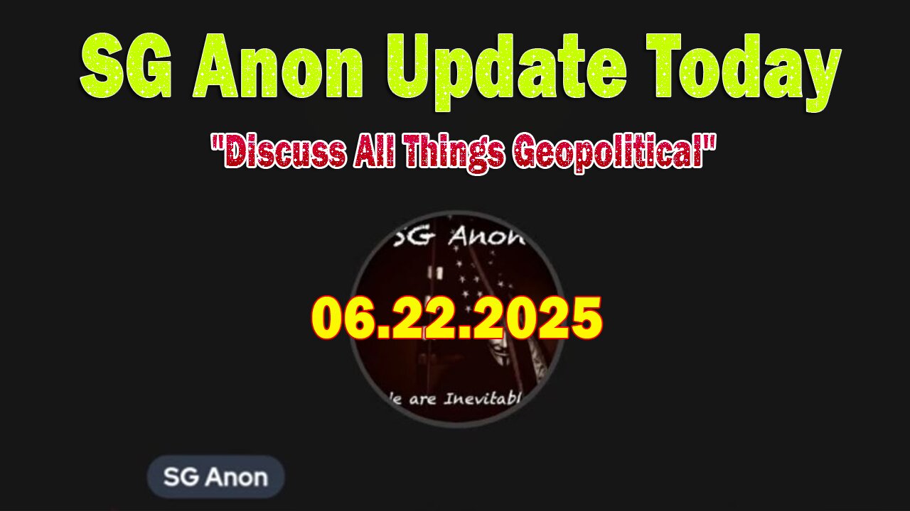 SG Anon & Jon Dowling Update Today 6/22/25: "Discuss All Things Geopolitical"