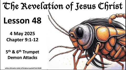 Revelation Lesson 48: 5th Trumpet Judgment; Locust Army & Apollyon Deep Dive