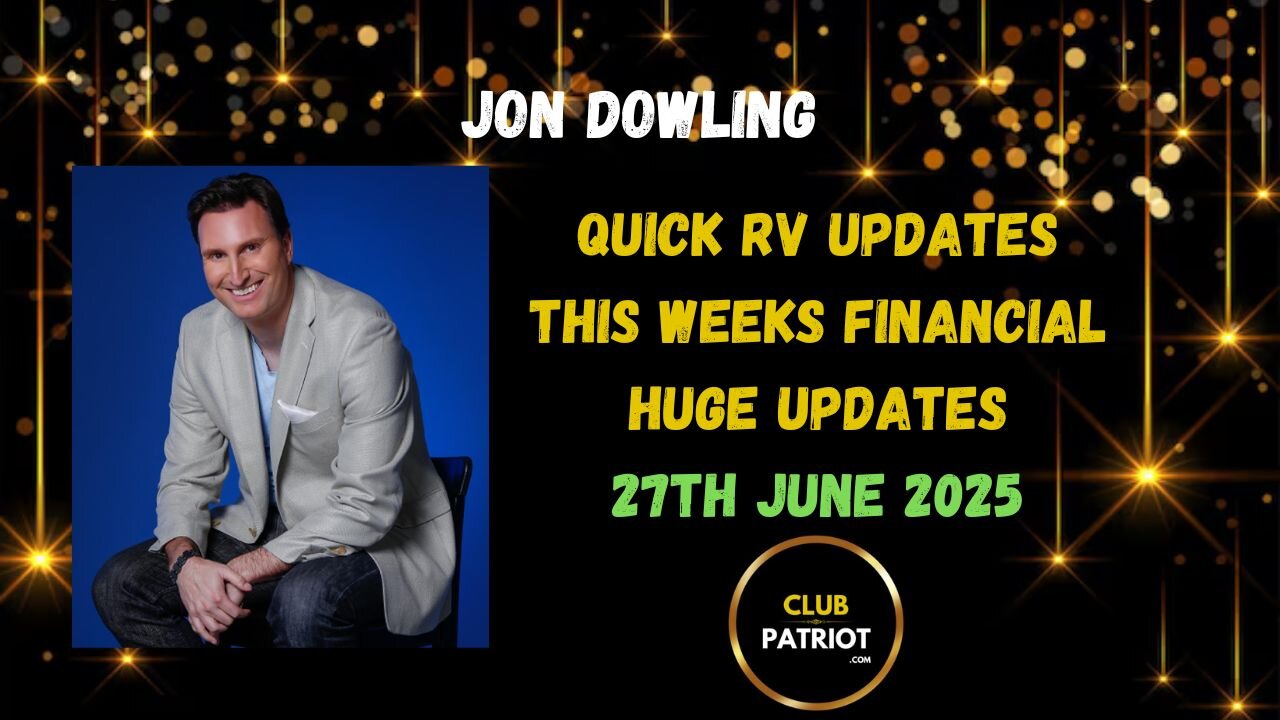 Jon Dowling Quick RV Updates 27th June 2025 Latest Updates