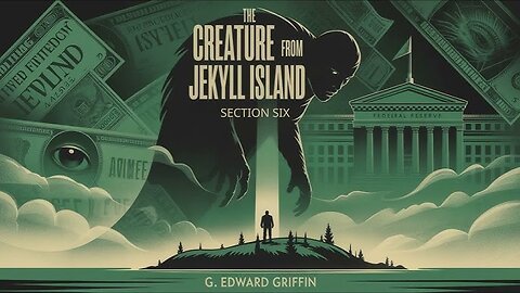 The Creature From Jekyll Island & 1913 Was the Year We Lost Our Country