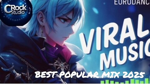 BEST POPULAR MIX 2025 || Viral Music Eurodance 🎶🎷