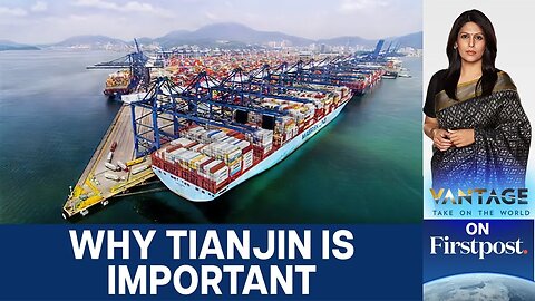 Why Tianjin’s Port Is Key to China’s Trade Strategy | Vantage with Palki Sharma | N18G