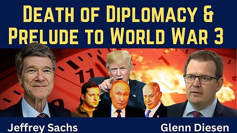 Jeffrey Sachs: Death of Diplomacy & Prelude to World War 3