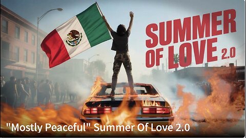 "Mostly Peaceful" Summer Of Love 2.0