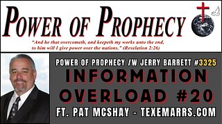 Power of Prophecy #3325 /w Jerry Barrett - Information Overload Vol. #20 ft. Pat McShay