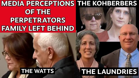 SPECIAL LIVE STREAM- MEDIA PERCEPTIONS OF THE PERPETRATORS FAMILY LEFT BEHIND