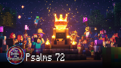 Psalm 72 – “A King Like No Other” | The Bible on BrainRot