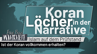 Der Koran & die Löcher in der Narrative | Islam