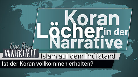 Der Koran & die Löcher in der Narrative | Islam