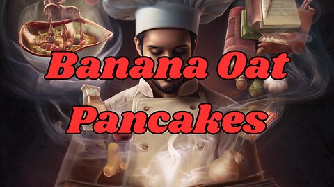 Quick Recipes - Banana Oat Pancakes