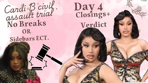 Day 4 **CLOSINGS+VERDICT** Cardi B Civil Assault Trial — Emani Ellis/Belcalis Almanzar