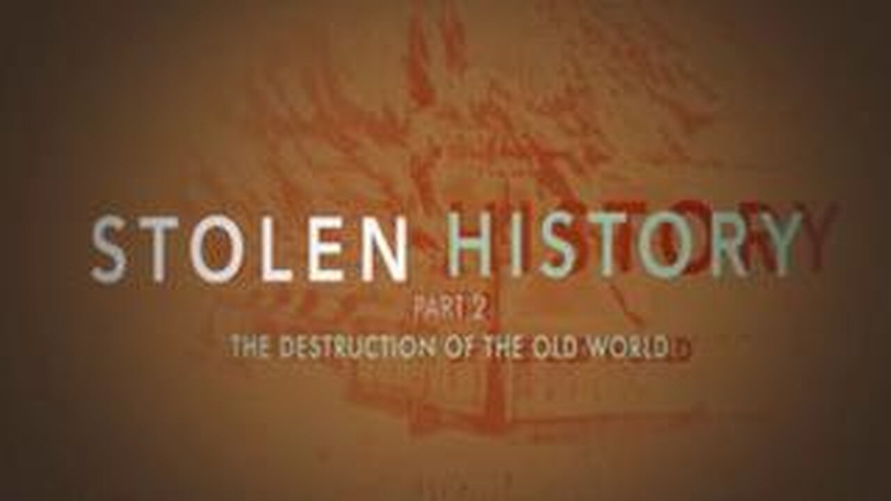 Stolen History II - The Destruction of the Old World (2021)