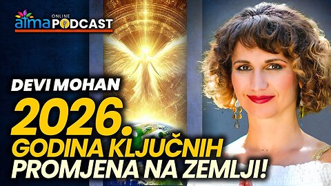 2026. - GODINA KLJUČNIH PROMJENA NA ZEMLJI! ⁄ Devi Mohan