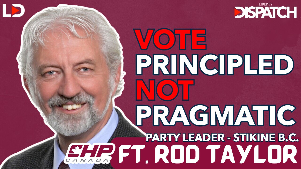 VOTE PRINCIPLED; NOT PRAGMATIC [ELECTION SPECIAL 2025 ft. CHP Party Leader Rod Taylor]