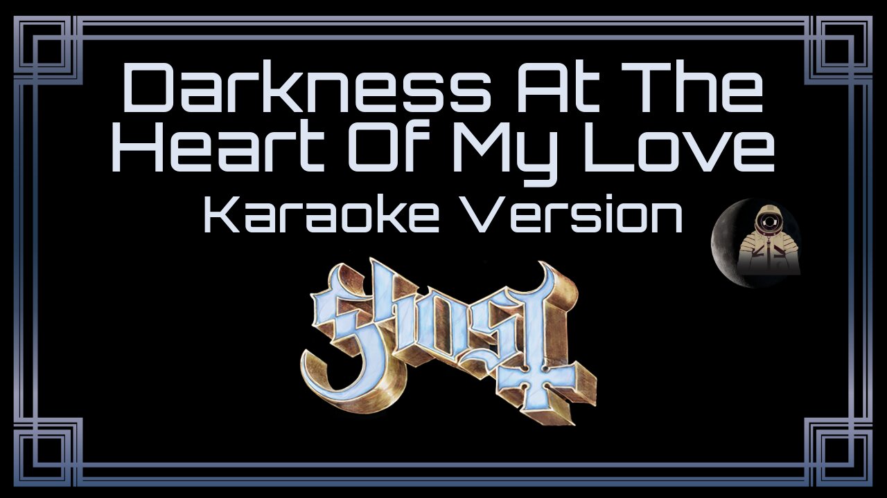 Ghost - Darkness At The Heart Of My Love (CC)