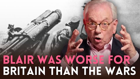 "Blair did more harm to Britain than two world wars." David Starkey