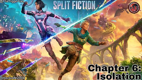 Split Fiction | Part 6 | Isolation