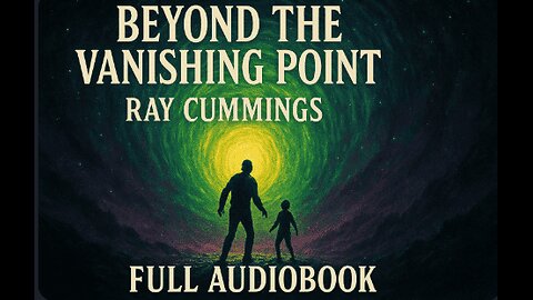 Beyond the Vanishing Point (1931) by Ray Cummings | Full Audiobook | Classic Sci-Fi Adventure