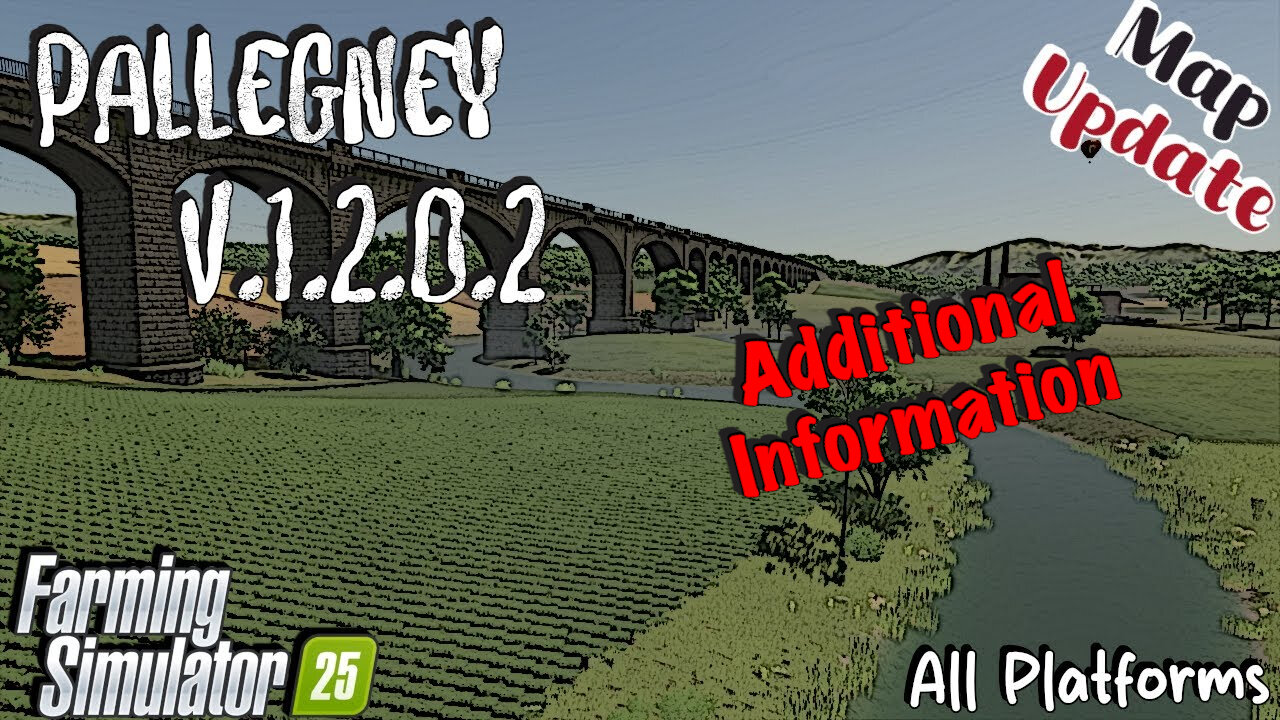 Map Update | Pallegney | All Platforms | V.1.2.0.2 | Additional Information | Farming Simulator 25