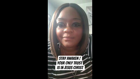 Stay Awaken! Your only trust is in Jesus Christ