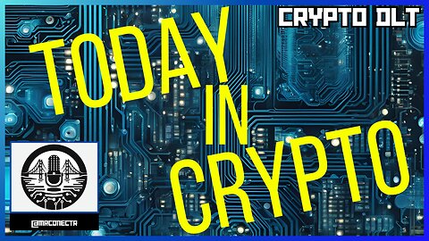 TODAY IN CRYPTO