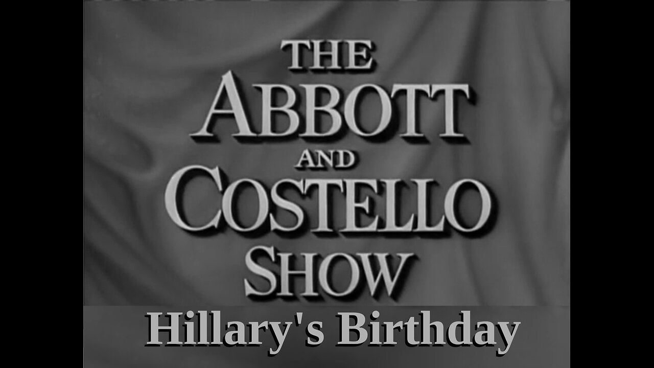 The Abbott and Costello Show - "Hillary's Birthday"