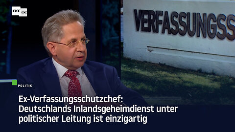 Ex-Verfassungsschutzchef: Deutschlands Inlandsgeheimdienst unter politischer Leitung ist einzigartig