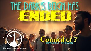 The Dark's Reign Has Ended ~ Council of 7 ~ Chellea Wilder