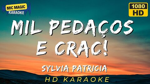 ✨🎤PATRICIA SYLVIA - Mil Pedaços e Crac! ❤️🔥(Karaokê)✨
