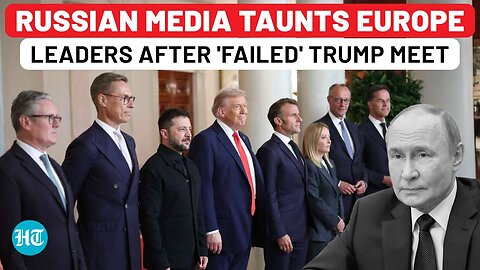 Russian Media Savagely Taunts Europe Leaders After Zelensky Meet: 'Trump Treated Them As…'| Putin