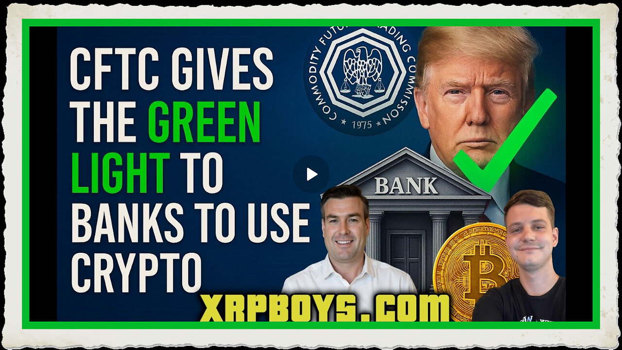 CFTC GIVES THE GREEN LIGHT TO BANKS TO USE CRYPTO WITH PAUL BROOKER ZESTER ZERFOSS