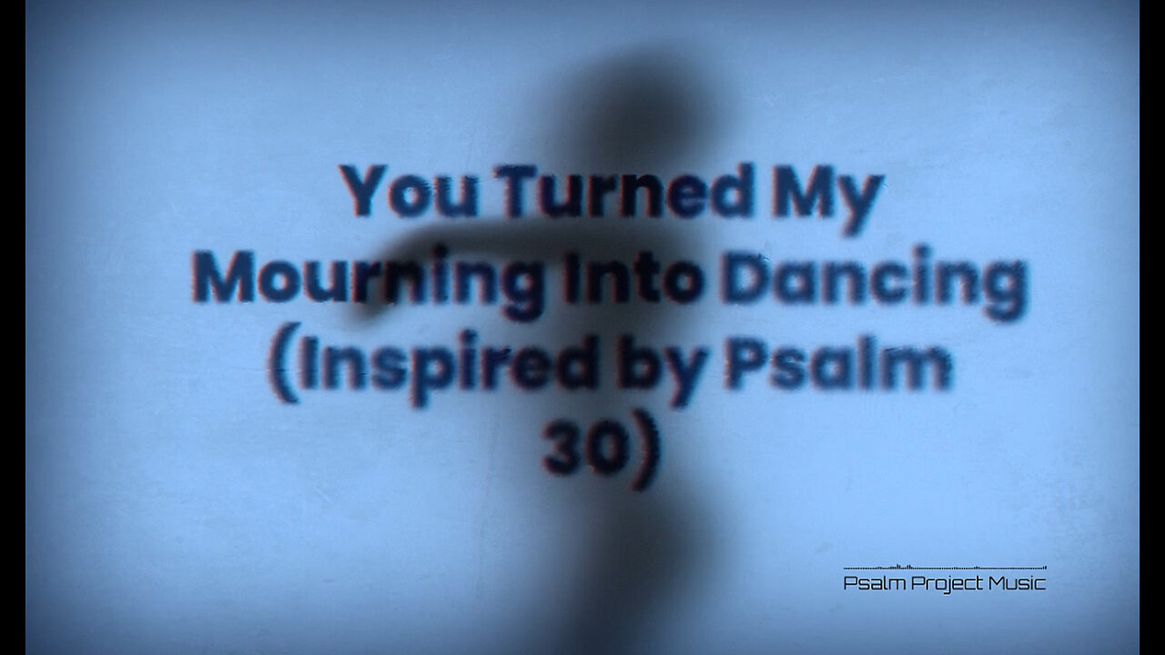 🌟 You Turned My Mourning into Dancing - (Inspired by Psalm 30) 🌟 Official Music Video